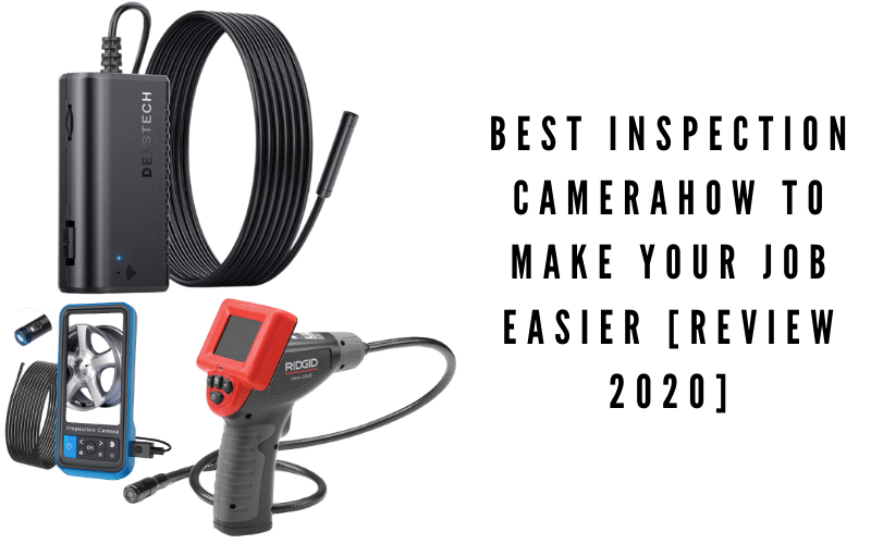 Best Inspection Camera How To Make Your Job Easier [Review 2023]