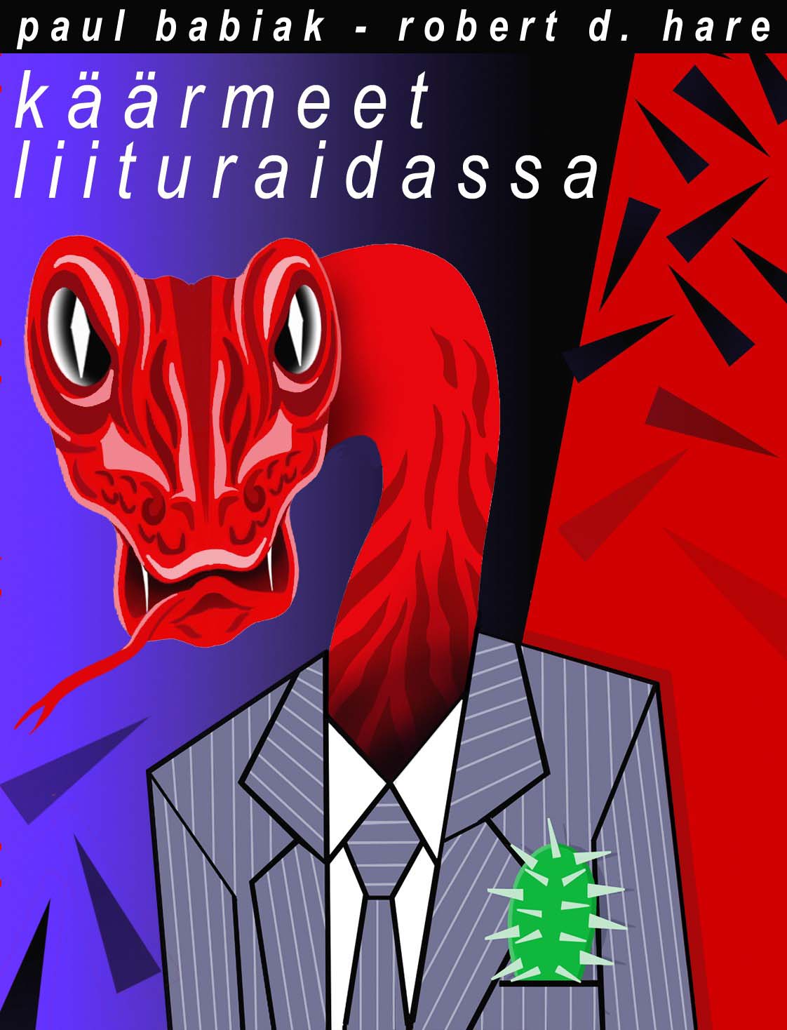 Snakes in Suits: When Psychopaths Go to.