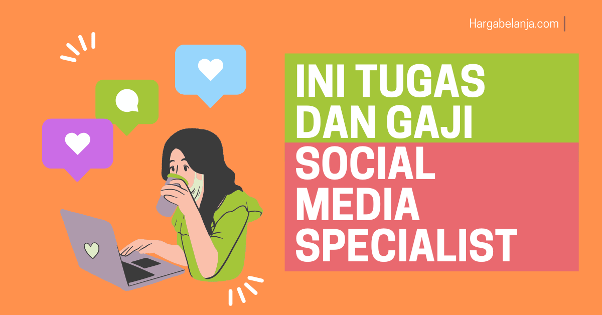 Intip Tugas dan Gaji Social Media Specialist Update 2024