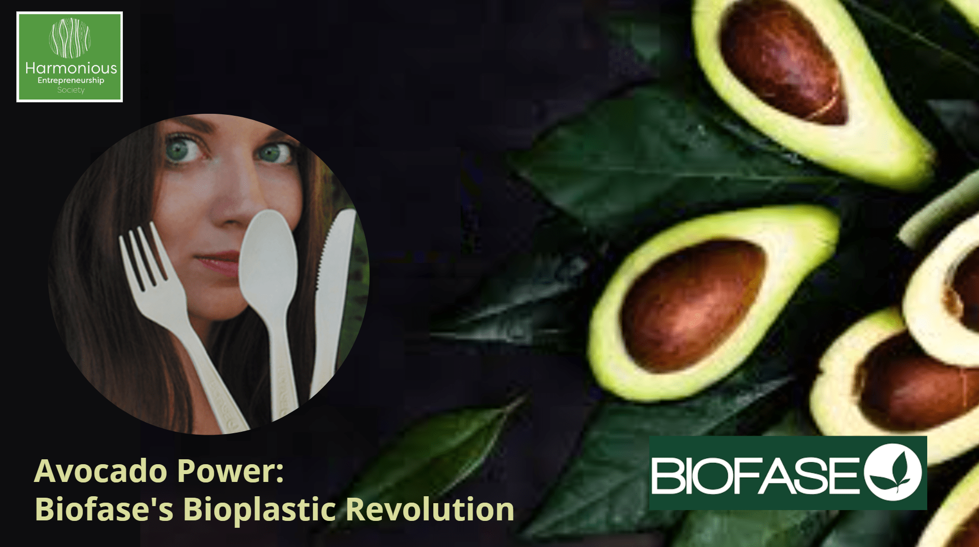 Avocado Power Biofase’s Bioplastic Revolution HES 20202025