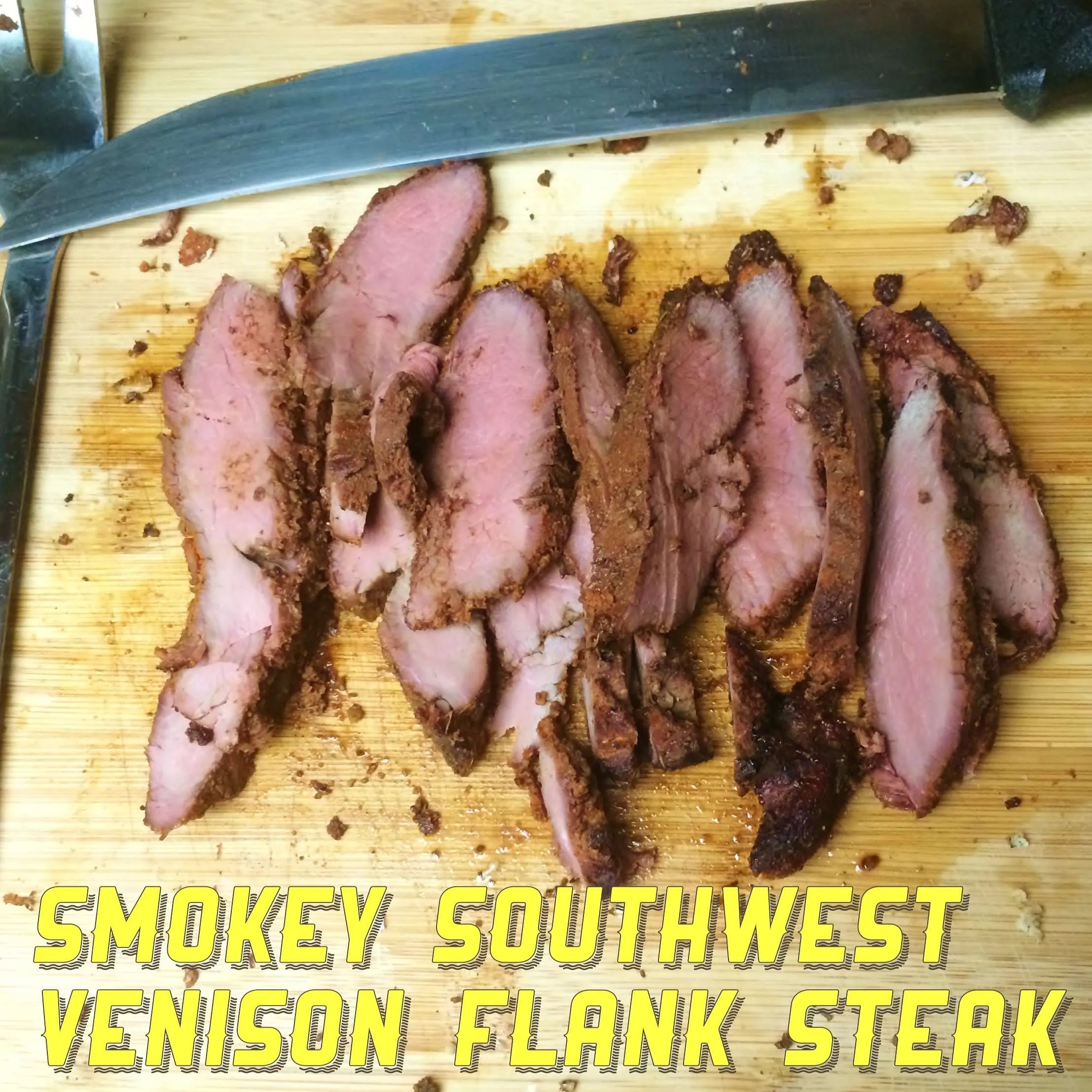 Smokey Southwest Venison Flank Steak with Wild Game BBQ Sauce