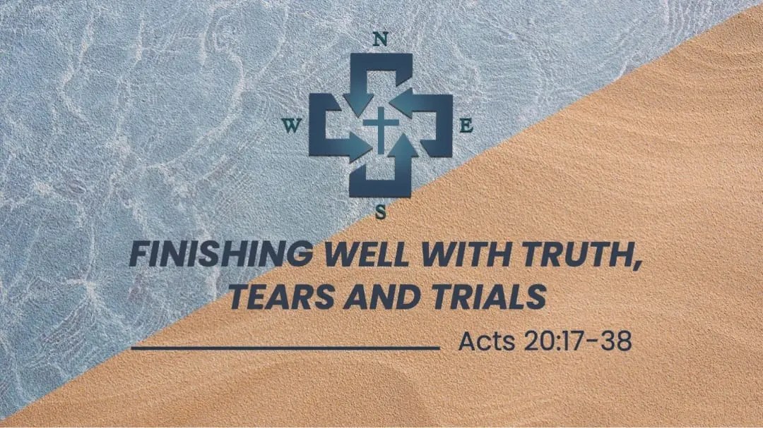 Finishing with Truth, Tears and Trials (Acts 201738) Harvest Kuala