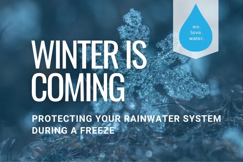 Protect Your Rainwater System During a Freeze Harvest Rain