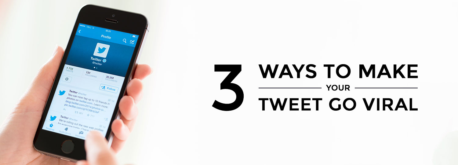 3 Ways to Make Your Tweet Go Viral