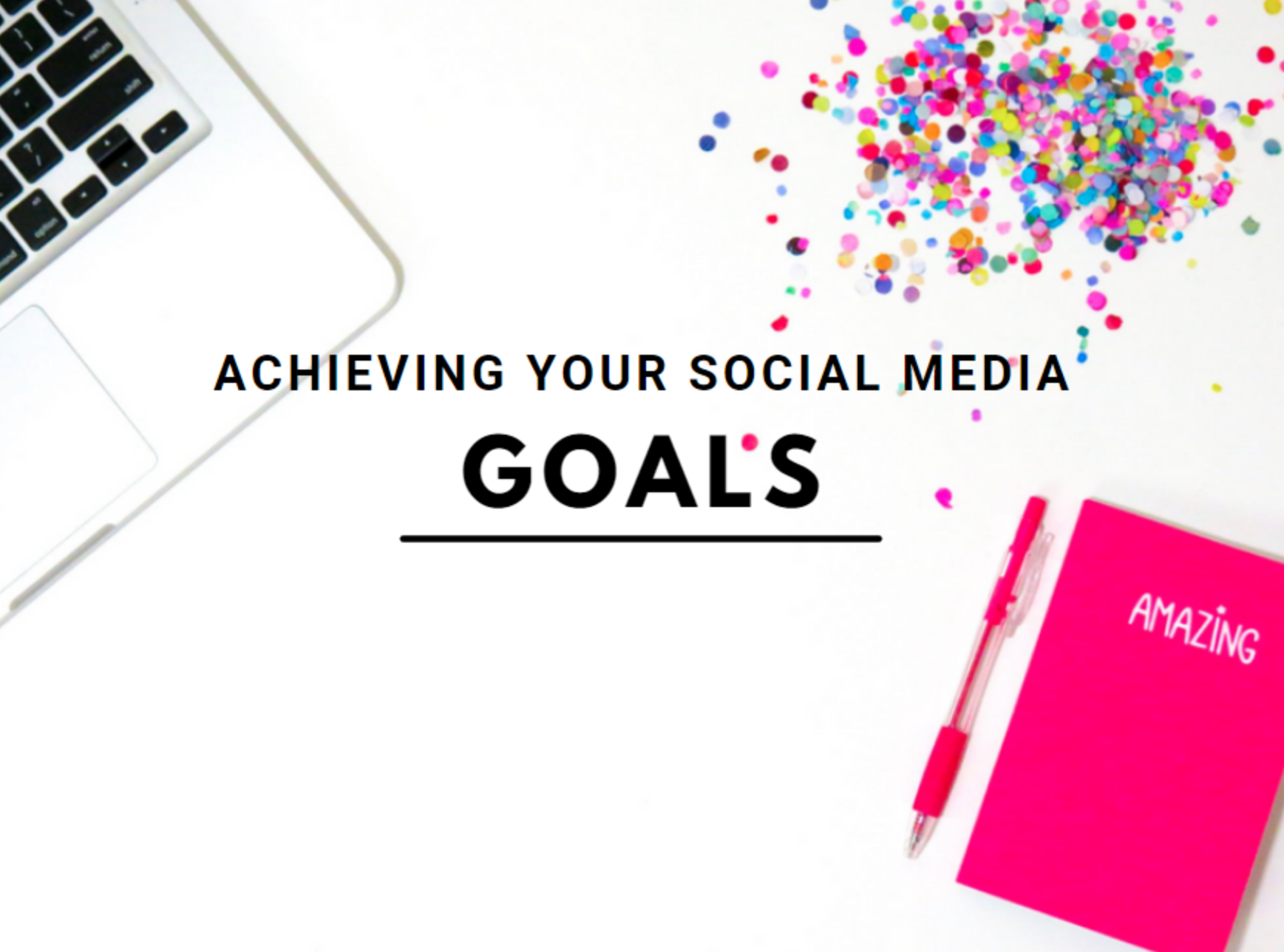 Achieving Your Social Media Goals Hashtag Communications