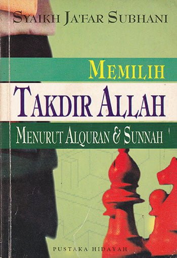 1-1-6 Ayat-ayat al-Qur’an & Pengaruh Perbuatan Manusia Terhadap Takdir –  Memilih Takdir Allah (1/3) – Hati Senang