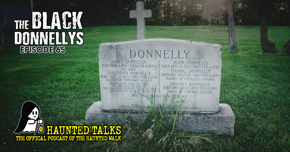 Episode 65 The Black Donnellys (Redux) The Haunted Walk