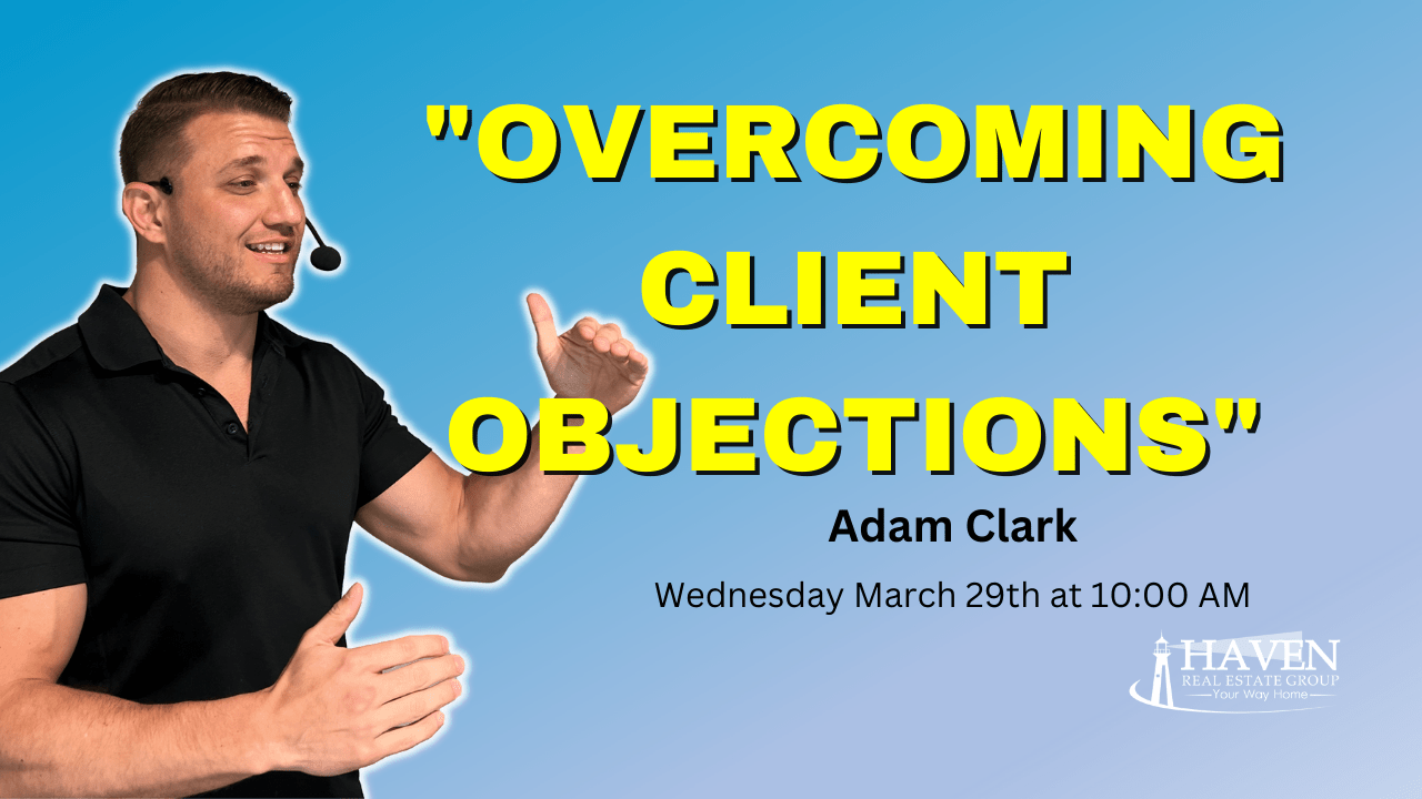Class Client Objections Haven Real Estate Group