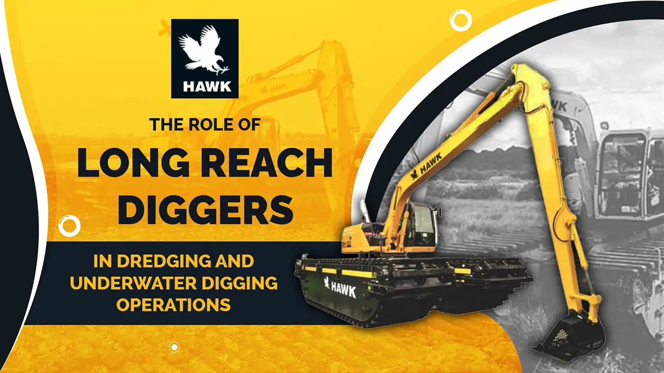 Long Reach Diggers in Dredging Benefits & Buy vs. Rent Decision