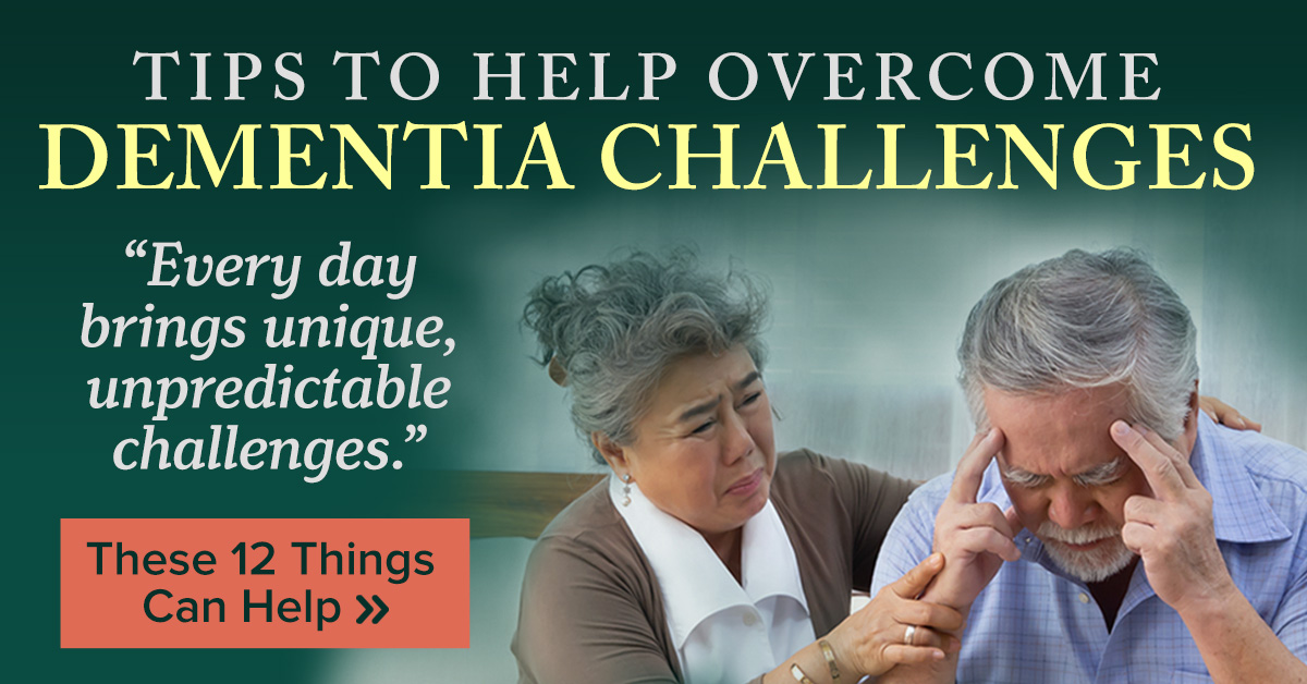 Tips to Help Dementia Challenges HomeCare Advocacy Network