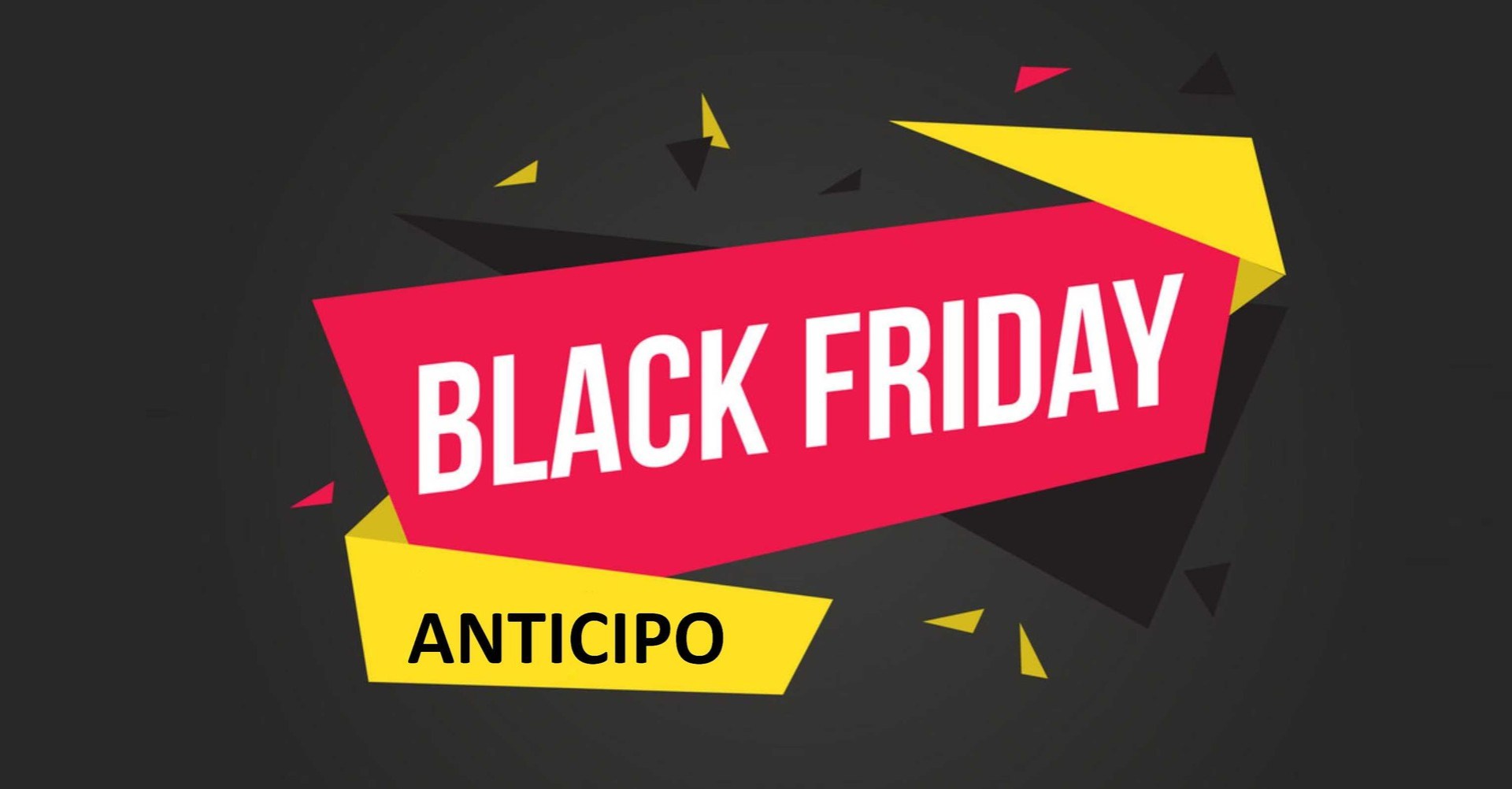 Anticipo Black Friday le migliori offerte da Unieuro, Mediaworld