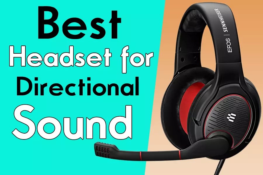 Best Headset for Directional Sound and Positional Ability Headphone Day