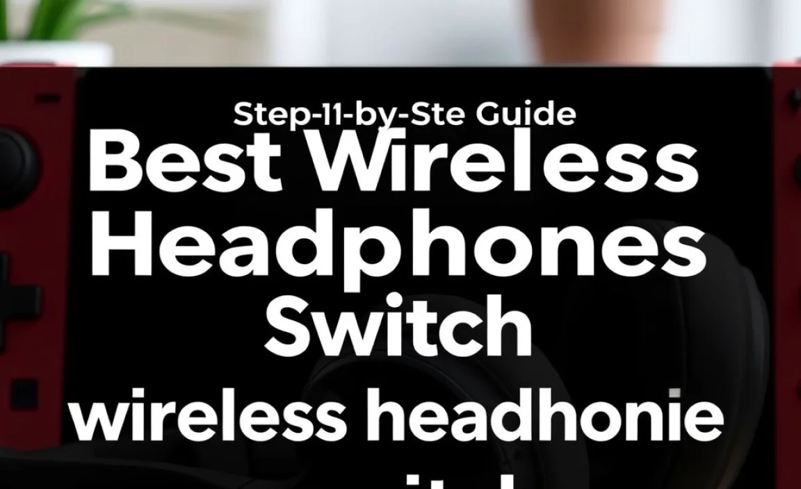 Step-by-Step Guide to wireless headphones for switch