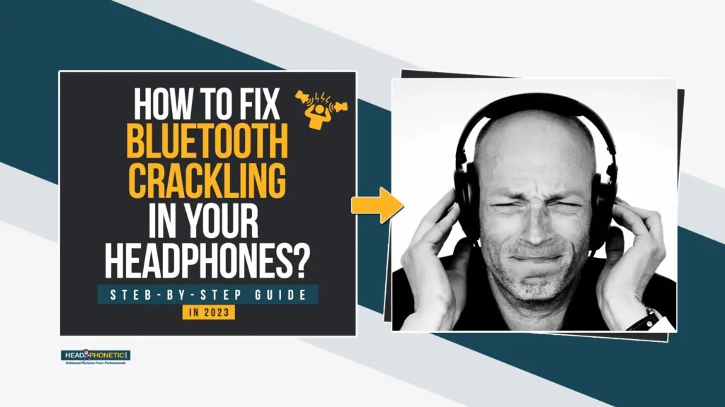 How To Fix Bluetooth Crackling in your Headphones StepByStep Guide