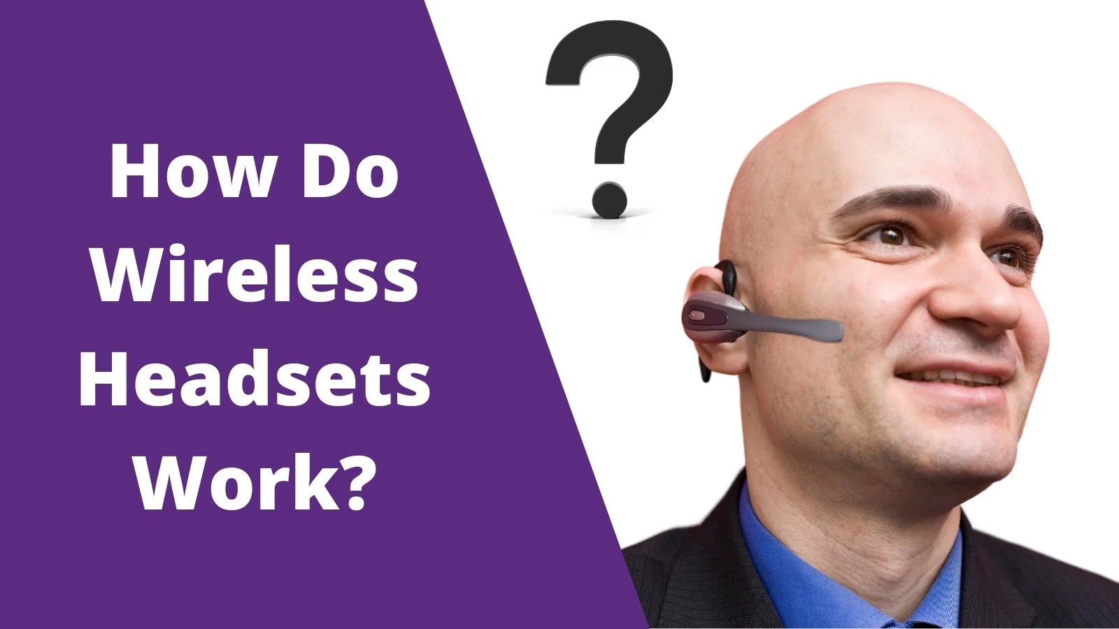 How Do Wireless Headsets Work?