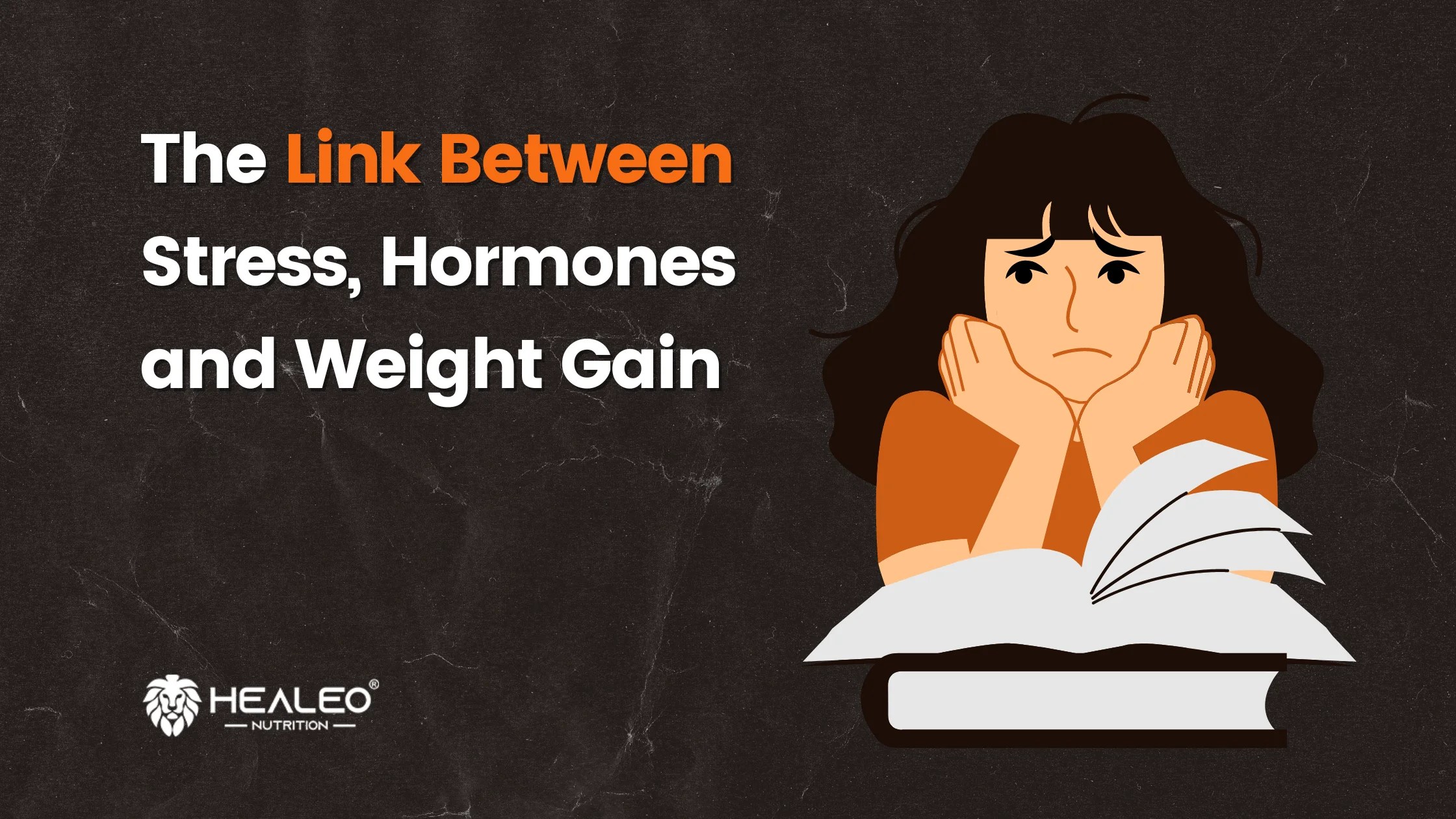 The Link Between Stress and Weight Gain Healeo Nutrition