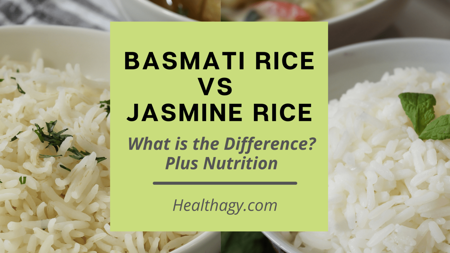 Basmati Rice vs Jasmine Rice What is the Difference? Healthagy