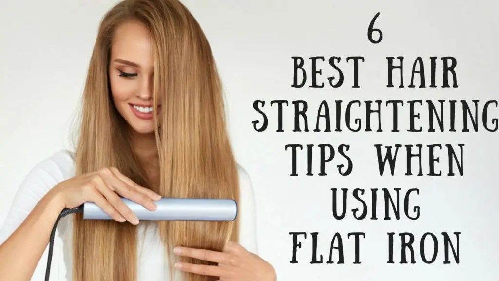 6 Best Hair Straightening Tips When Using Flat Iron 6 Best Hair Straightening Tips When Using Flat Iron
