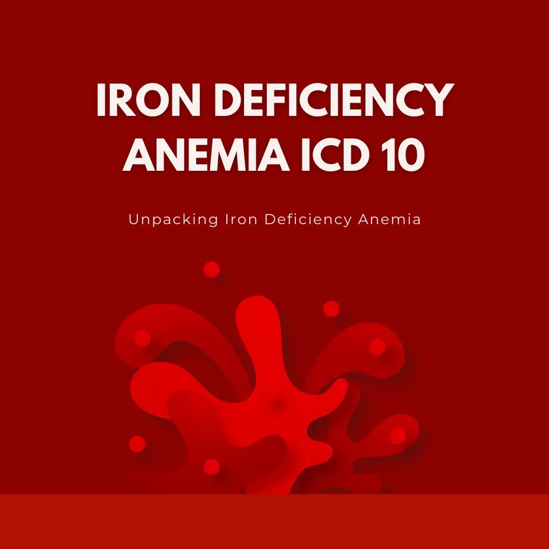 Iron Deficiency Anemia ICD 10 Unpacking Iron Deficiency Anemia
