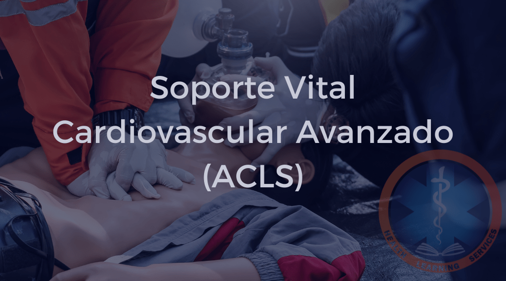 Soporte Vital Cardiovascular Avanzado (ACLS) Healthlearningservices