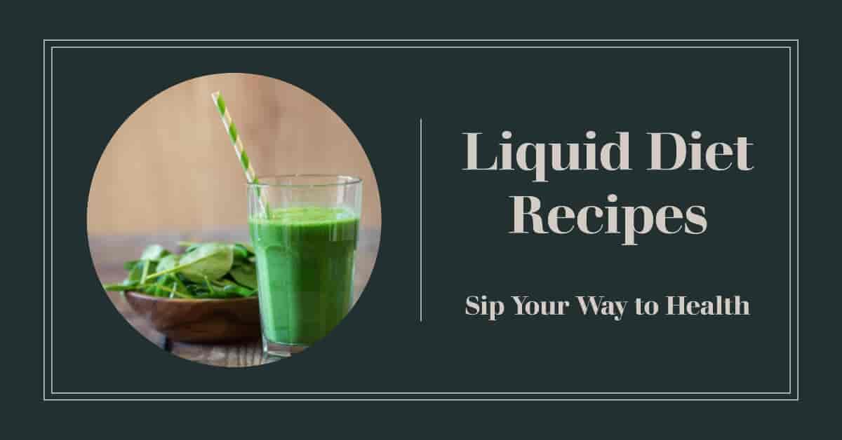 Liquid Diet Recipes Nutritious And Delicious Options For Every Meal