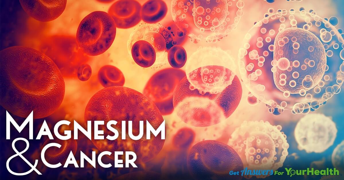 Is Magnesium Good For Cancer Patients CancerWalls