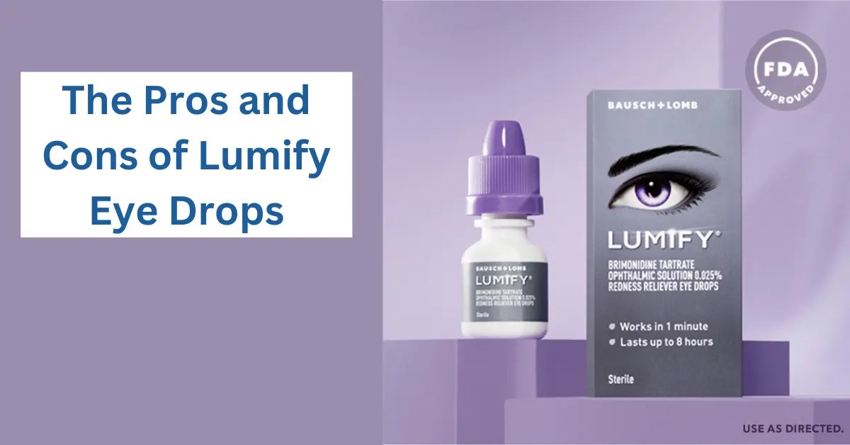 Pros and Cons of Lumify Eye Drops Unlocking the Secrets