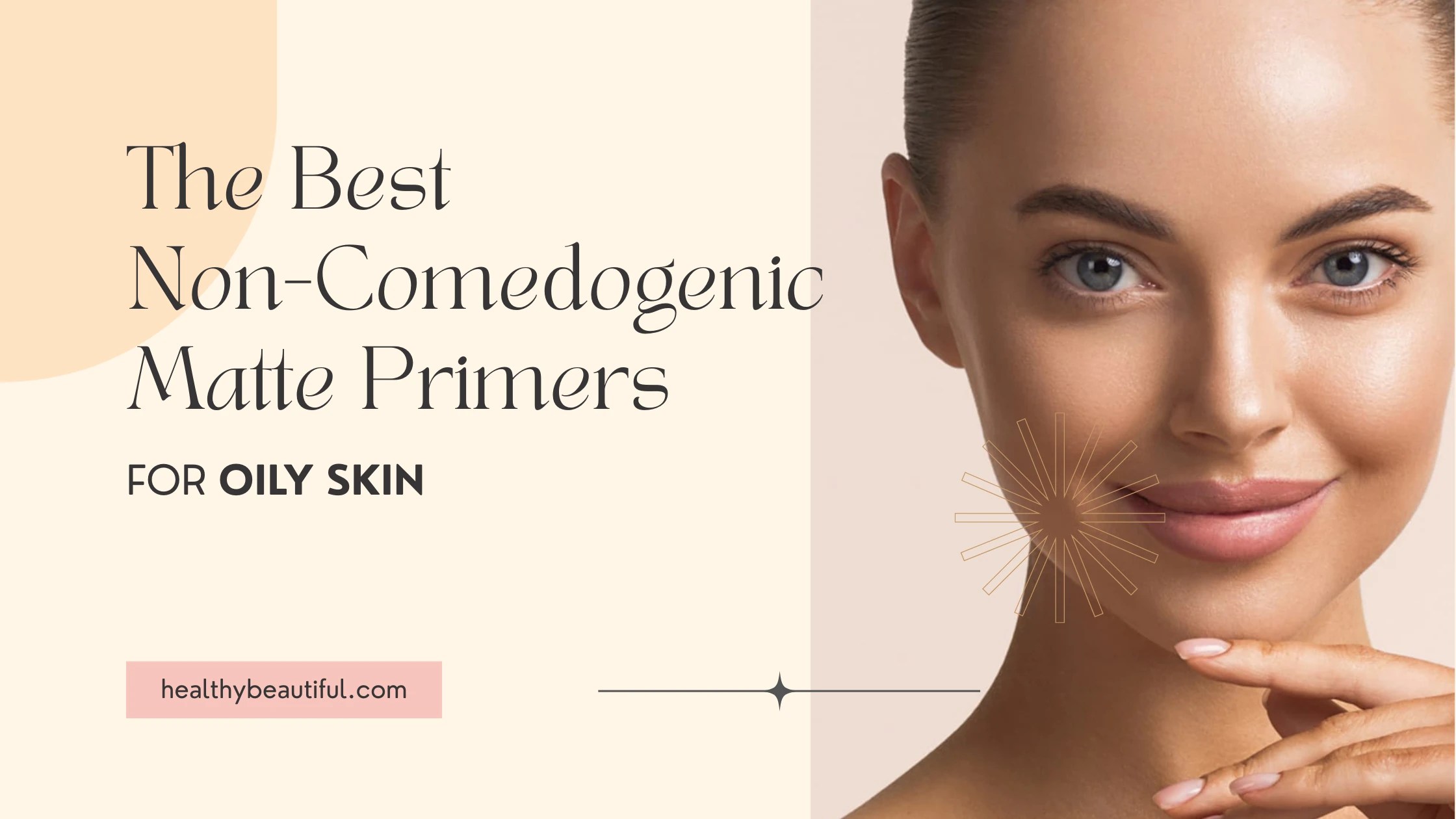 Top 8 Best Matte Primers for Oily & AcneProne Skin