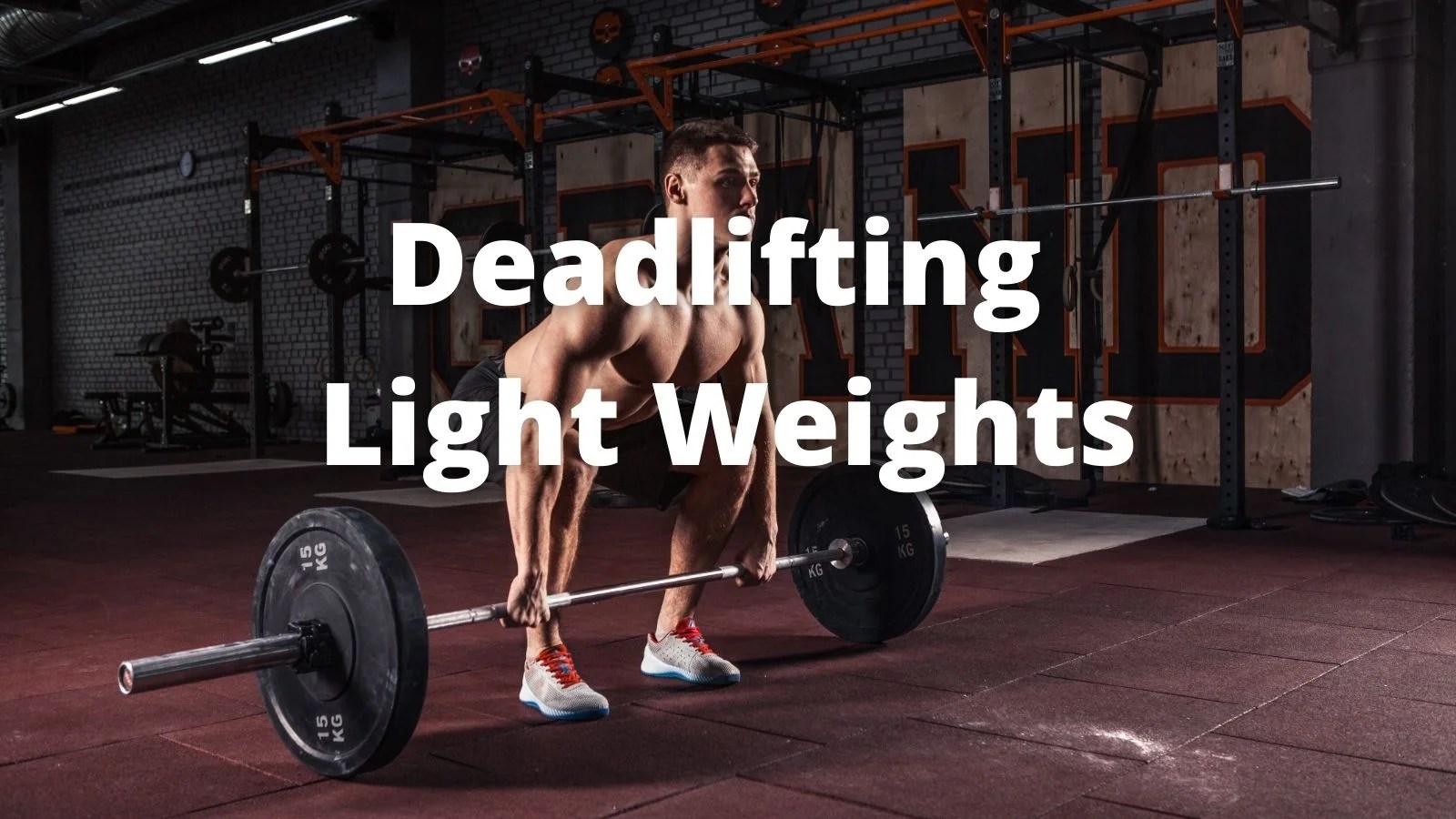 Deadlift With Light Weights (Opinions From Real Weightlifters