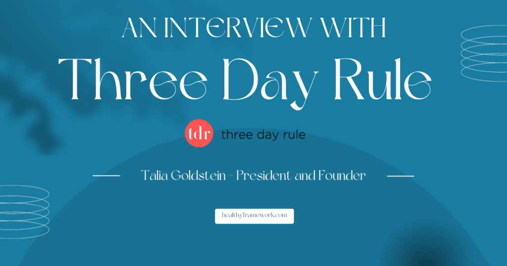 Interview with Three Day Rule President and Founder, Talia Goldstein