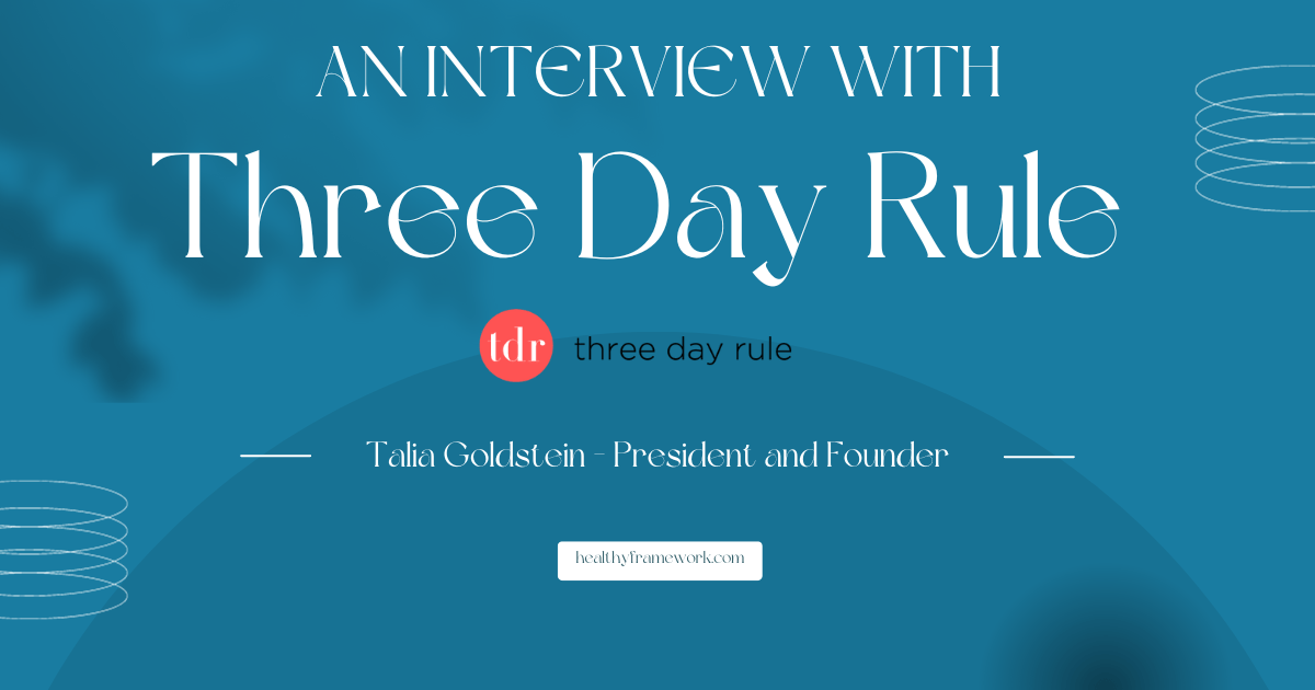 Interview with Three Day Rule President and Founder, Talia Goldstein