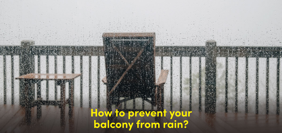 How to prevent your balcony from rain? Healthy Homes