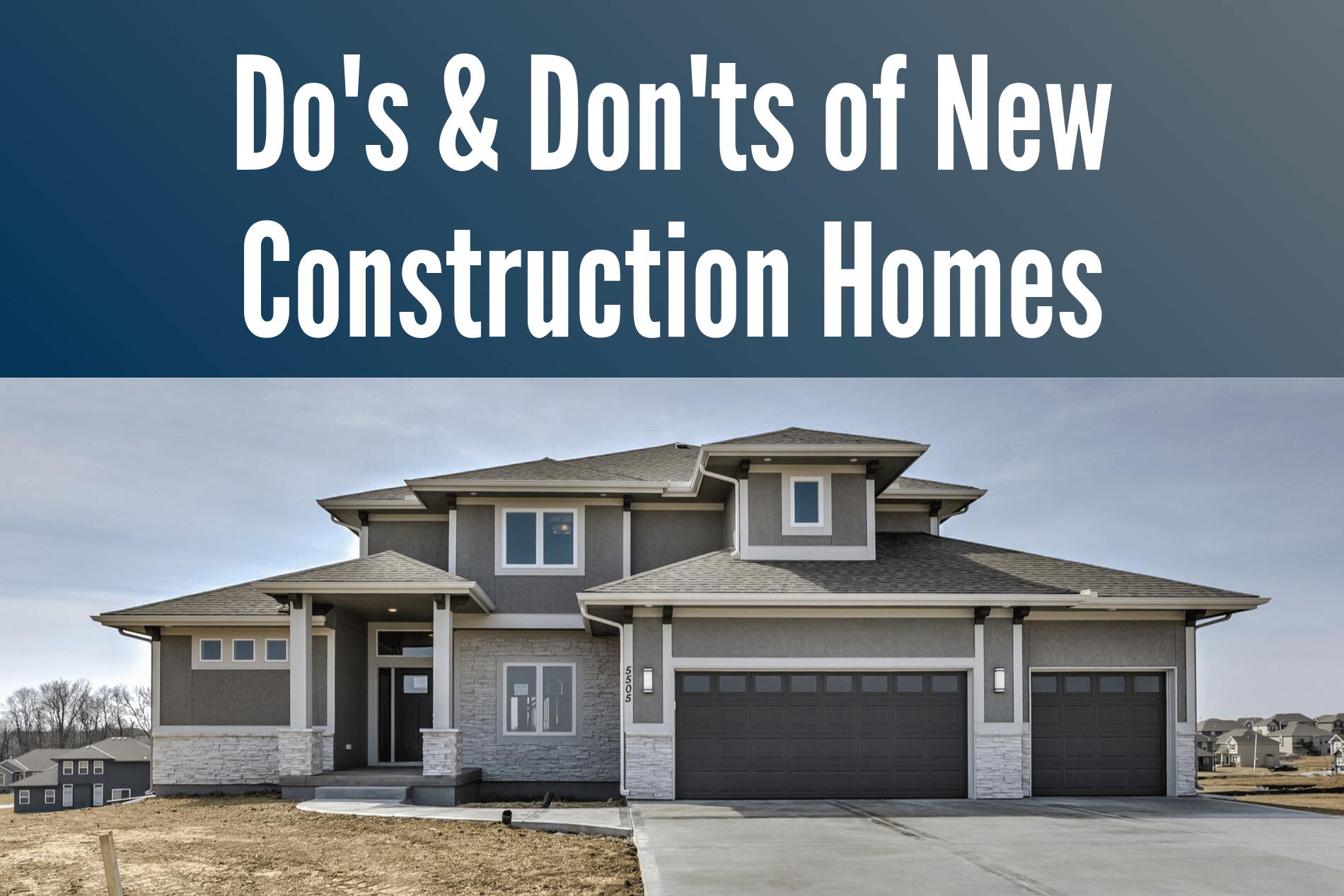 Do's & Don'ts Of Purchasing New Construction Homes Hearthside Homes