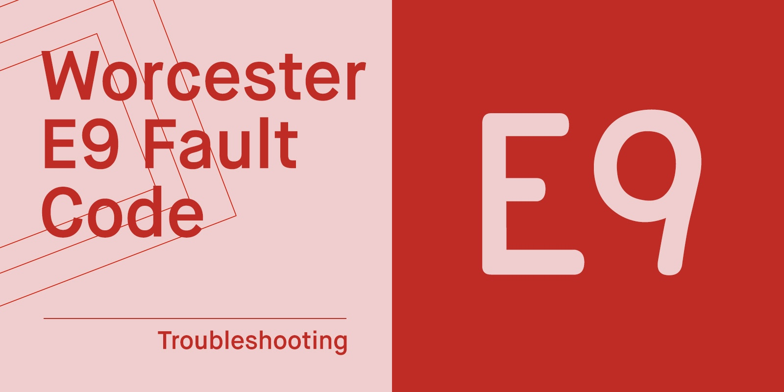 E9 Fault Code Worcester Bosch What Does it Mean & How to Fix Heatable
