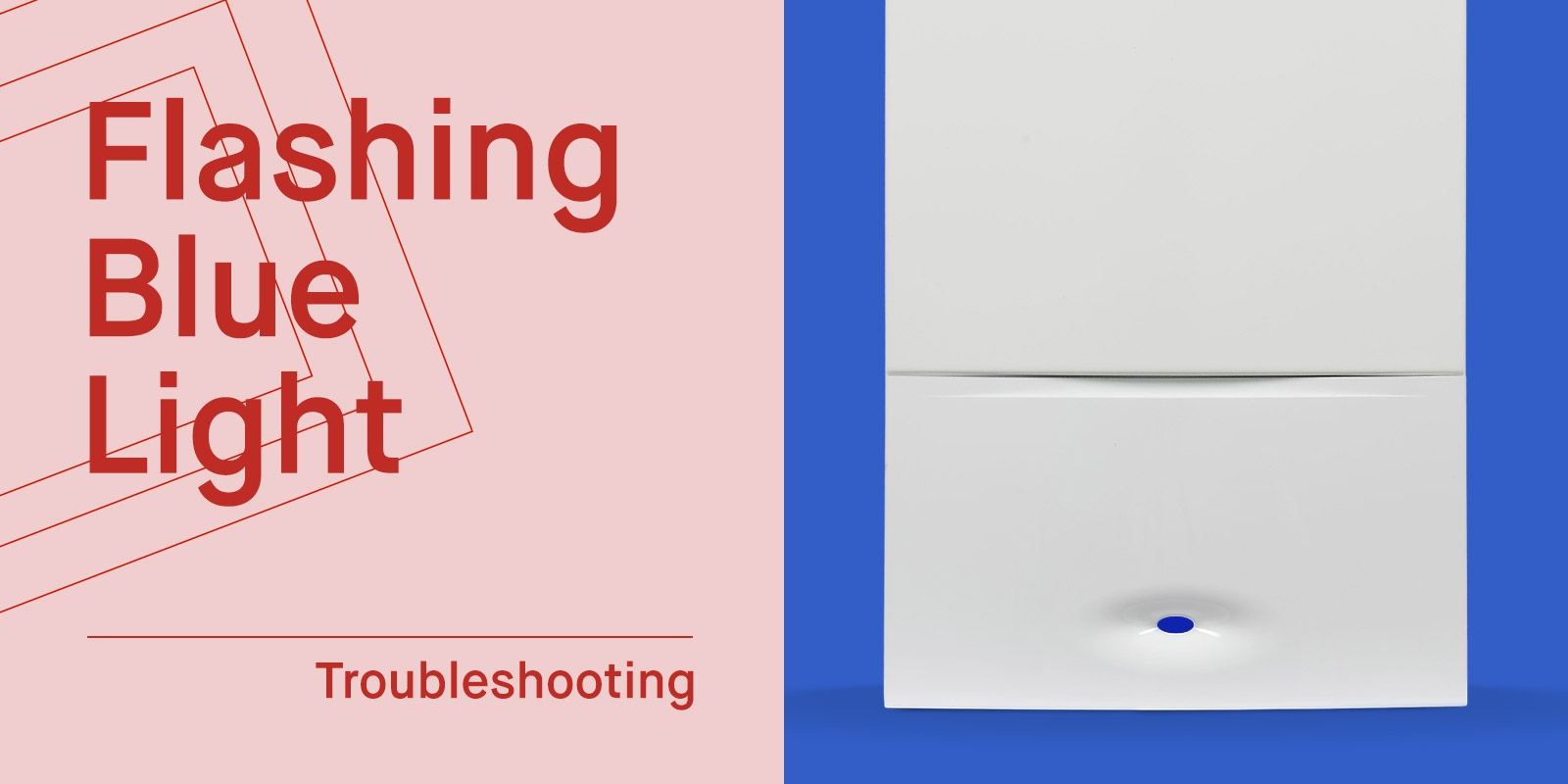 Worcester Bosch Blue Light Flashing Engineer Advice Heatable