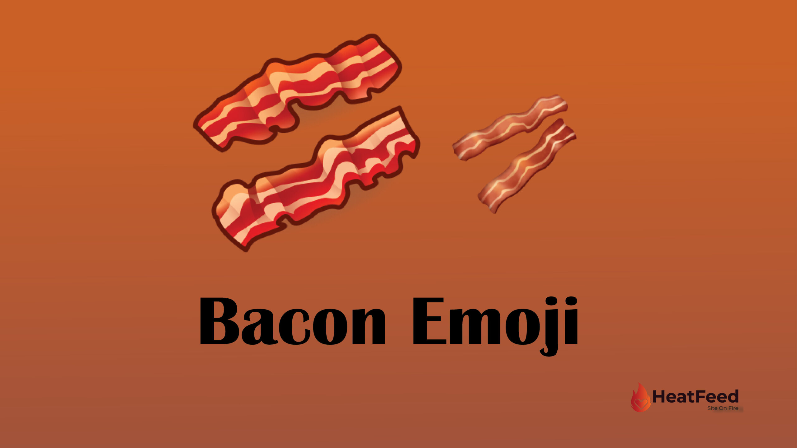🥓 Bacon Emoji Meaning, ️, Copy & PasteHeatfeed