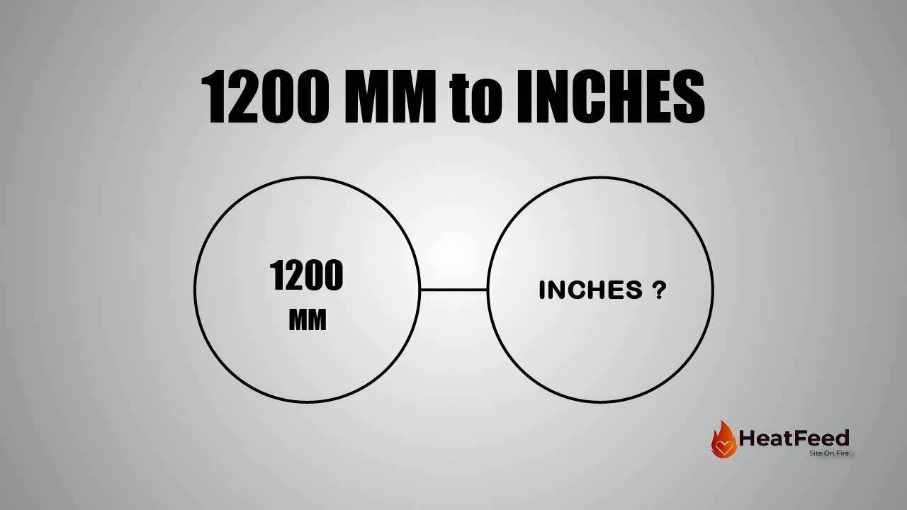 Convert 1200 MM to Inches - Heatfeed