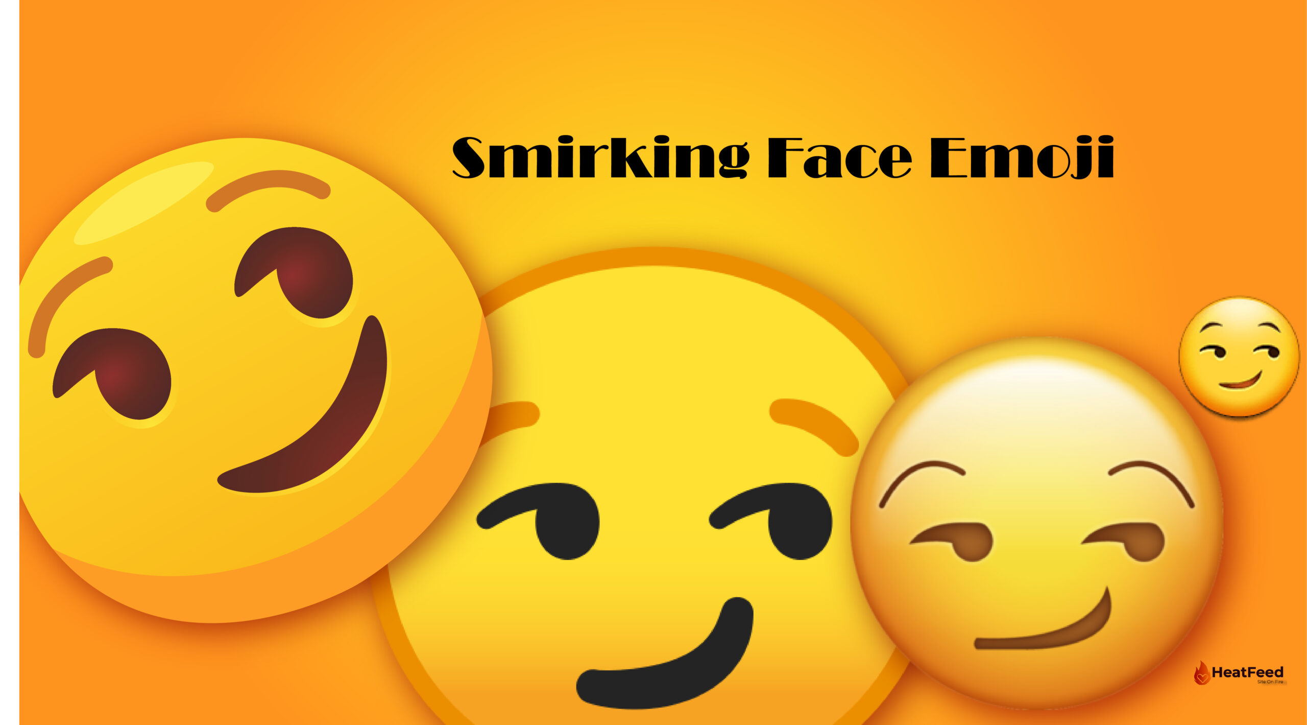 Smirking Face Emoji 😏 ️ Copy And Paste 📋 Heatfeed