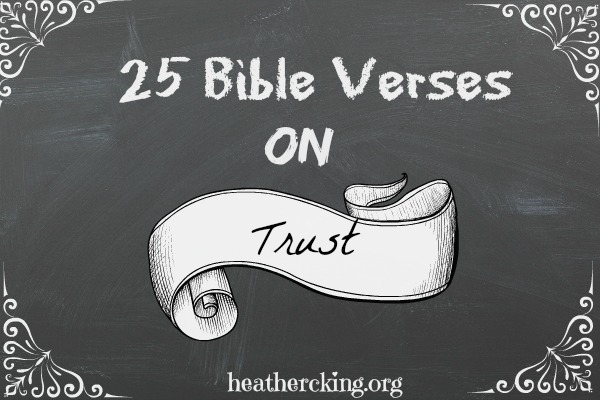 25 Bible Verses About Trust Heather C. King Room to