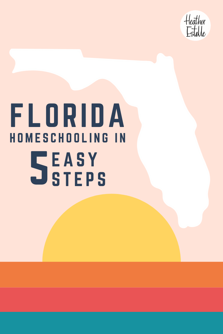 Florida homeschooling in 5 easy steps Heather Estelle Your GoTo