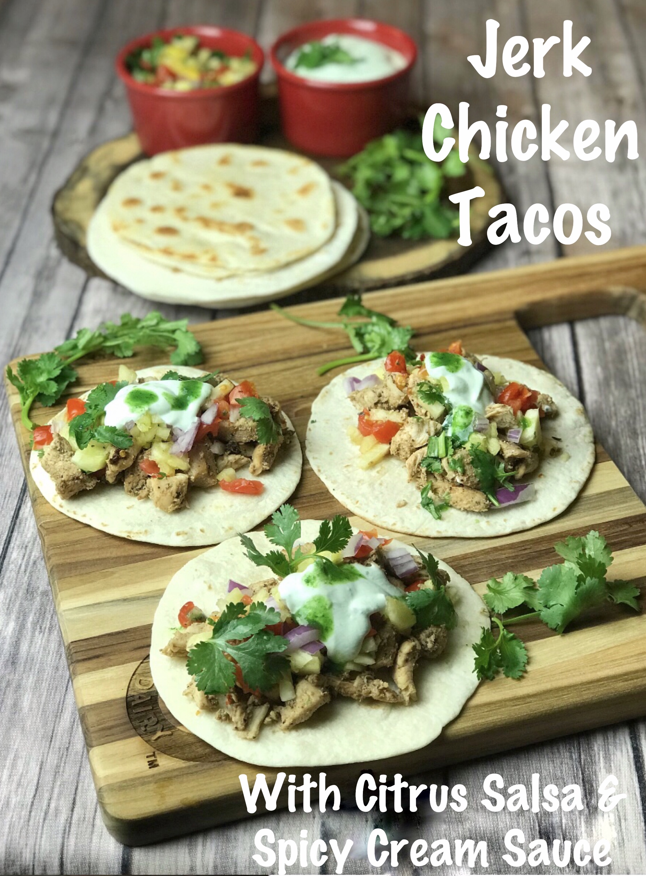 Jerk Chicken Tacos with Citrus Salsa and Spicy Cream Sauce Heather