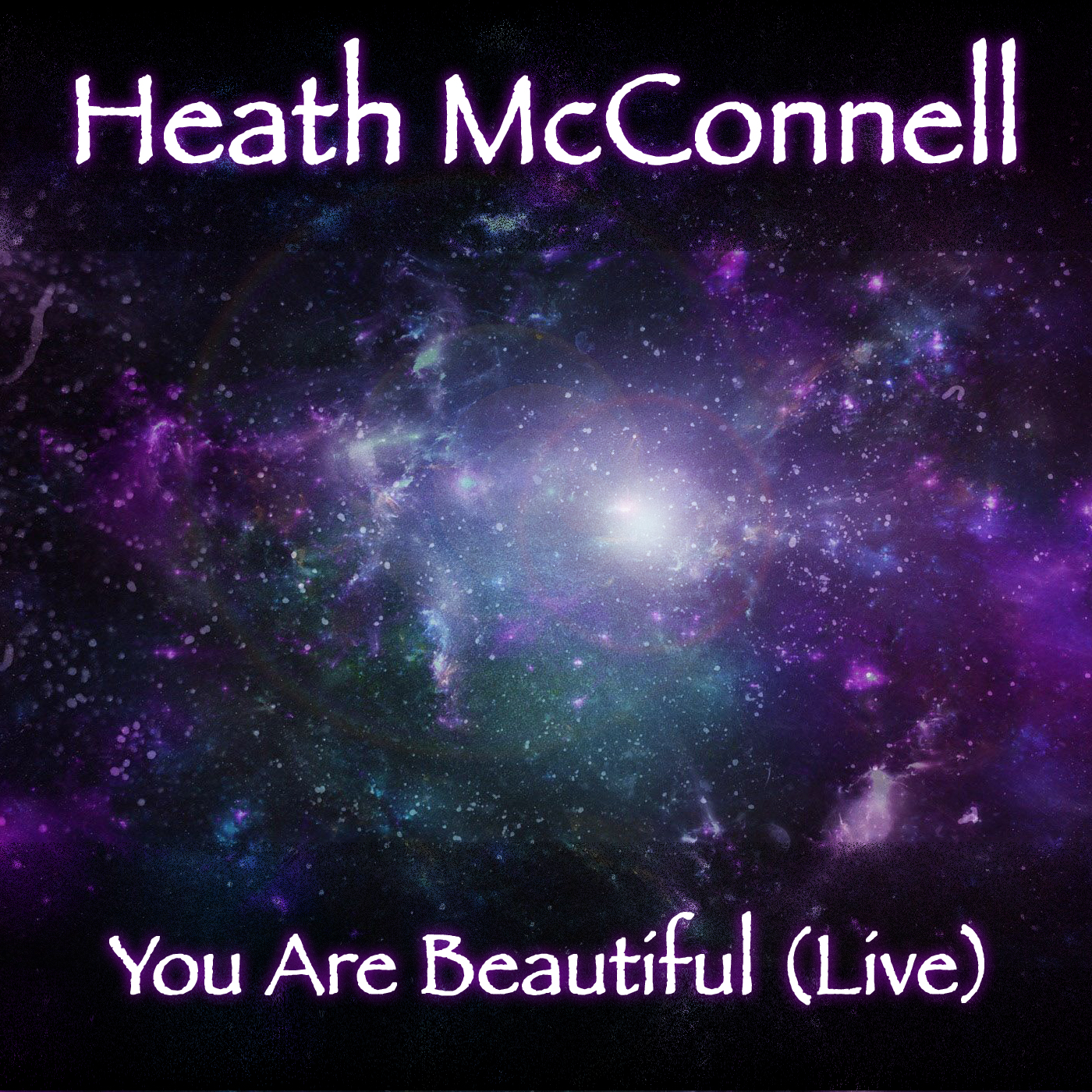 New Worldwide Single Release of You Are Beautiful (Live) Heath McConnell