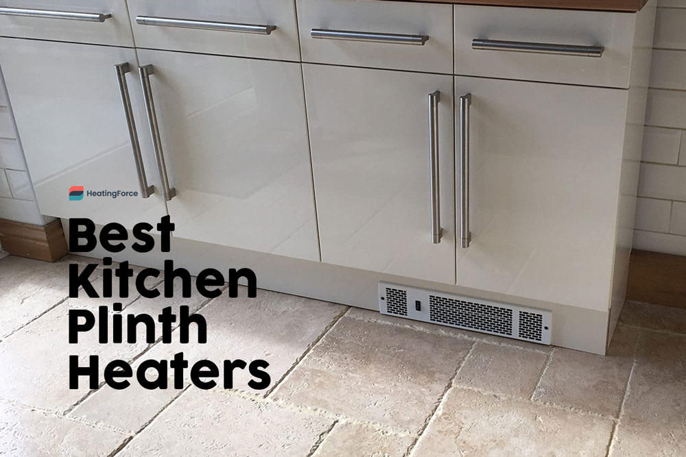 Best Kitchen Plinth Heater (UK) Are Kitchen Plinth Heaters Any Good?