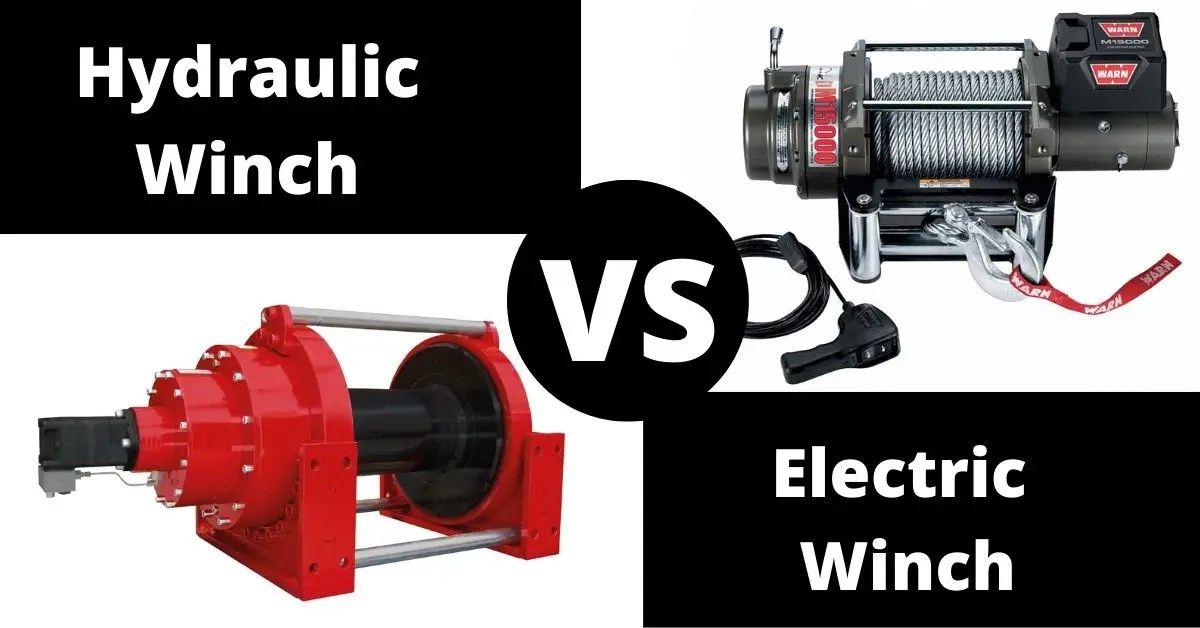 Hydraulic Vs. Electric Winch Which Is Better For Your Needs