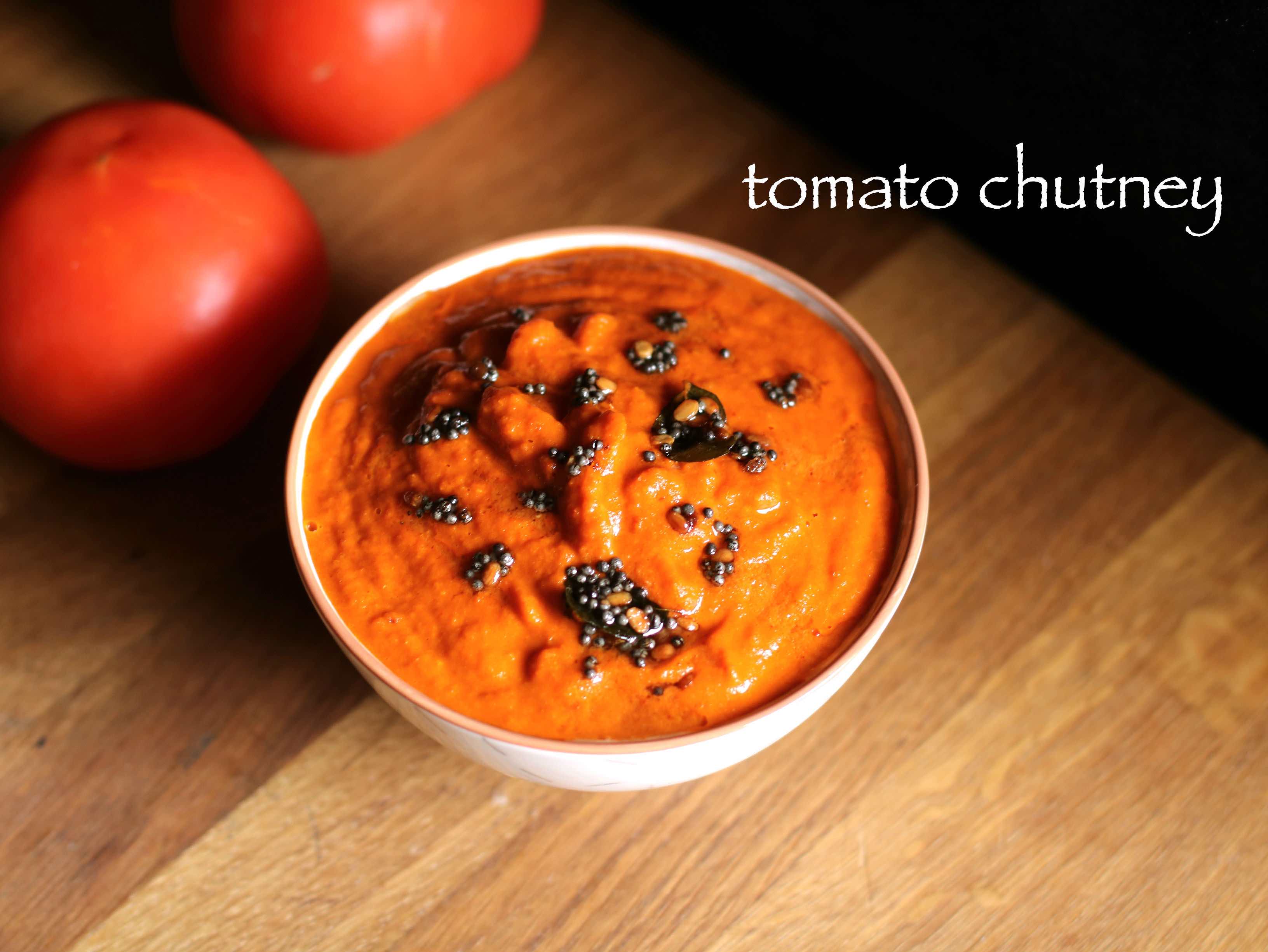 tomato chutney recipe tangy tomato chutney for idli and dosa