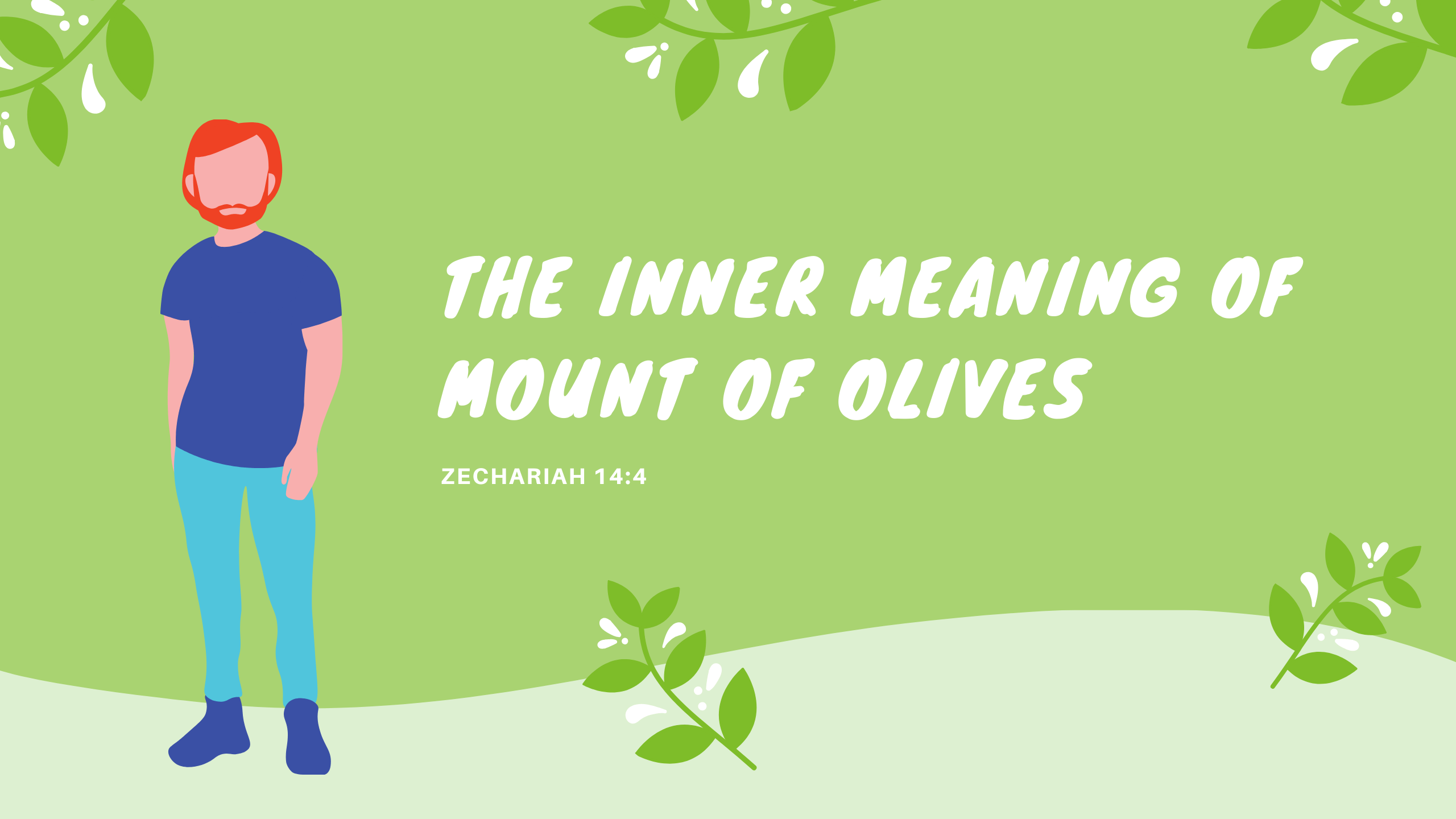 The Inner Meaning Of Mount Of Olives Zechariah 144 Bible Stories As