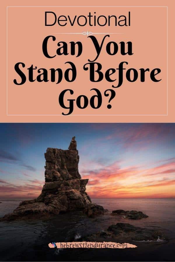 Can You Stand Before God? Hebrews 12 Endurance