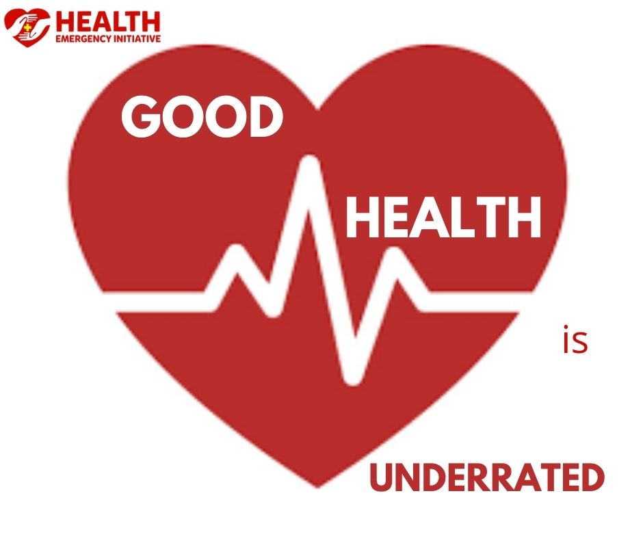 Good Health is Underrated Health Emergency Initiative