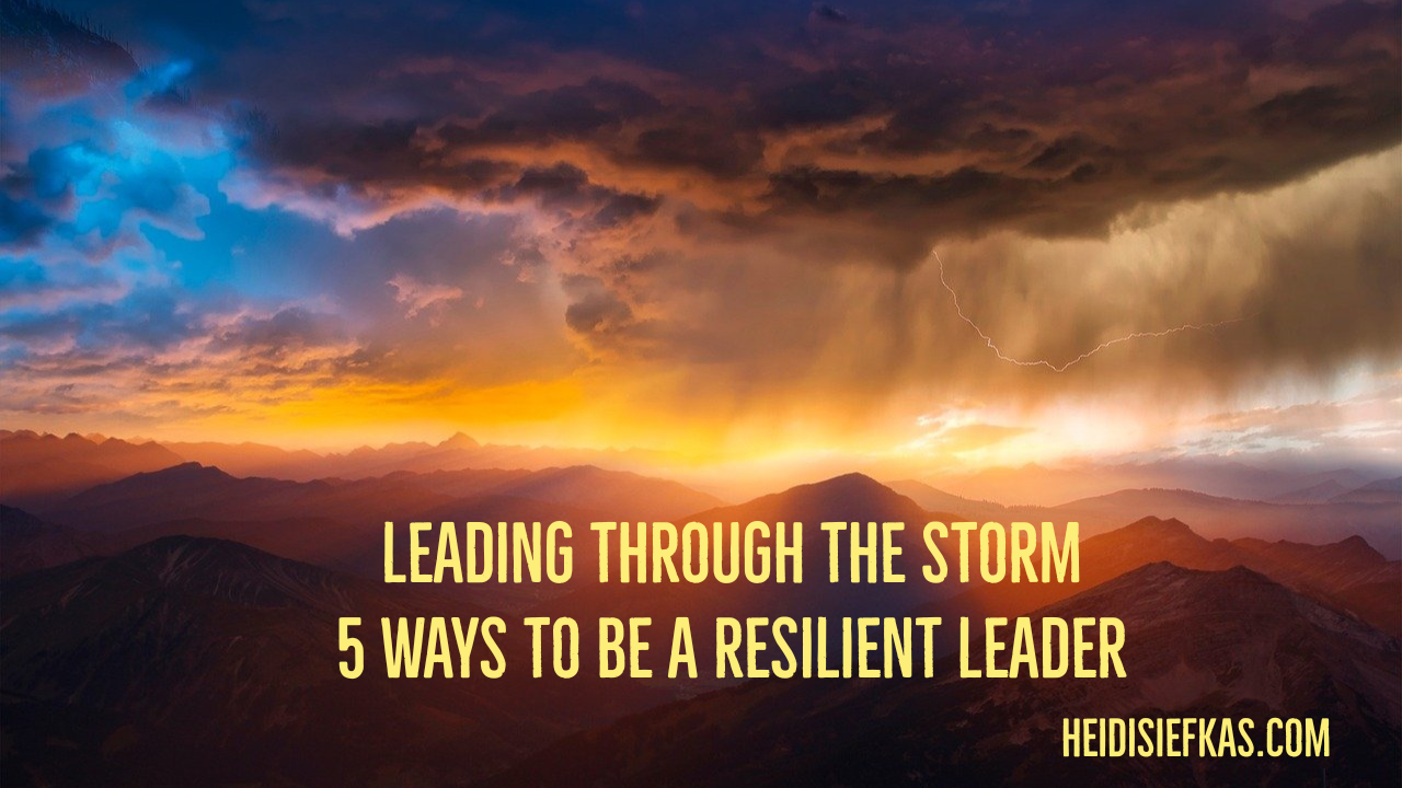 Leading through the Storm — 5 Powerful Ways to Be a Resilient Leader(03)