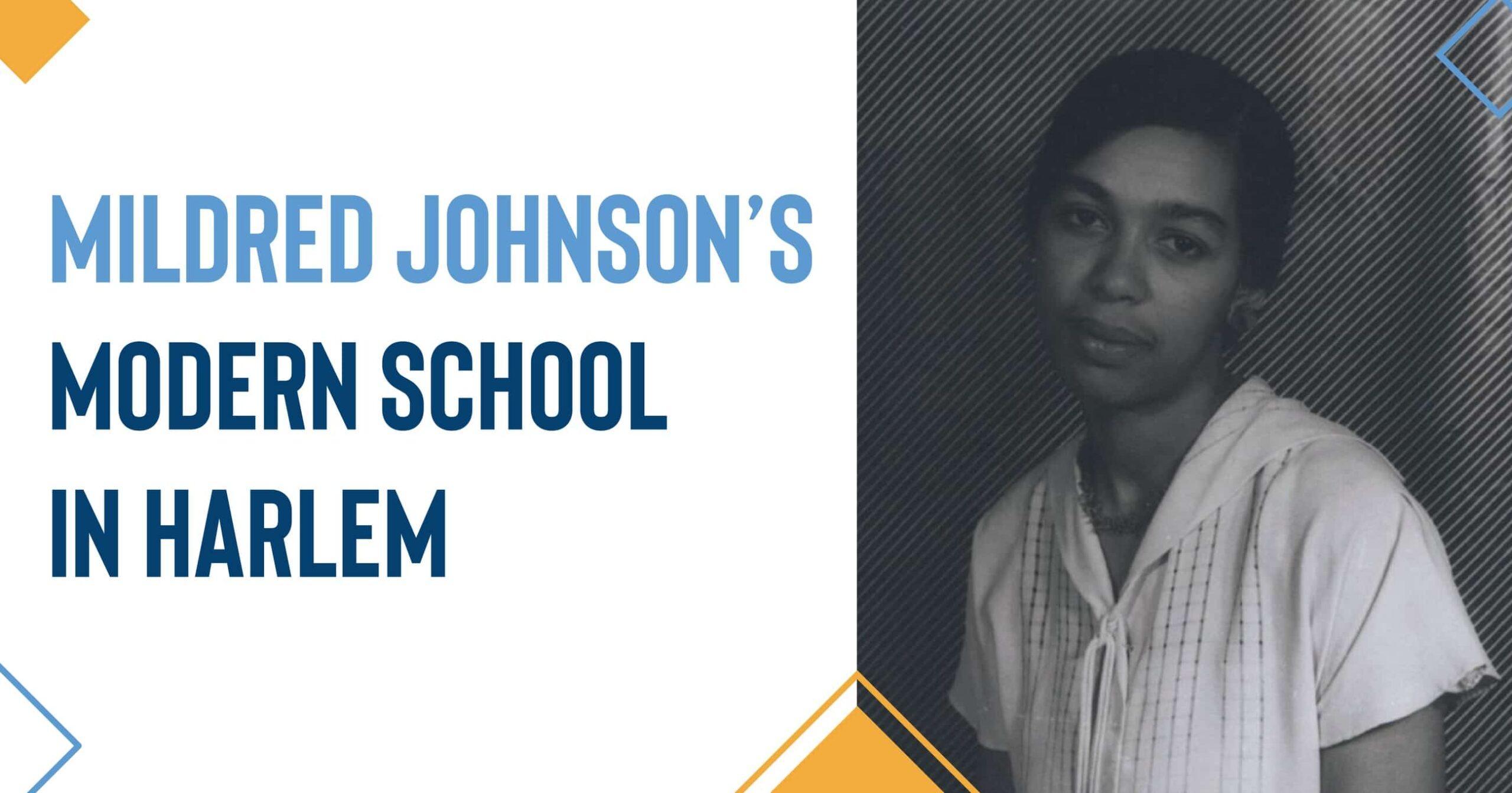 The School with the Perfect Name Mildred Johnson’s Modern School in